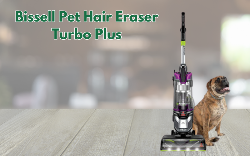 Bissell Pet Hair Eraser Turbo Plus