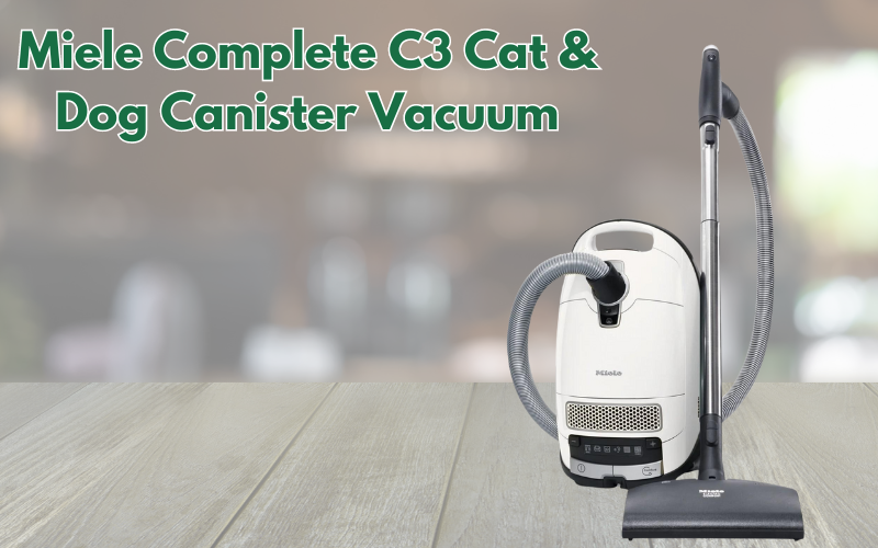 Miele Complete C3 CAT & Dog Canister Vacuum