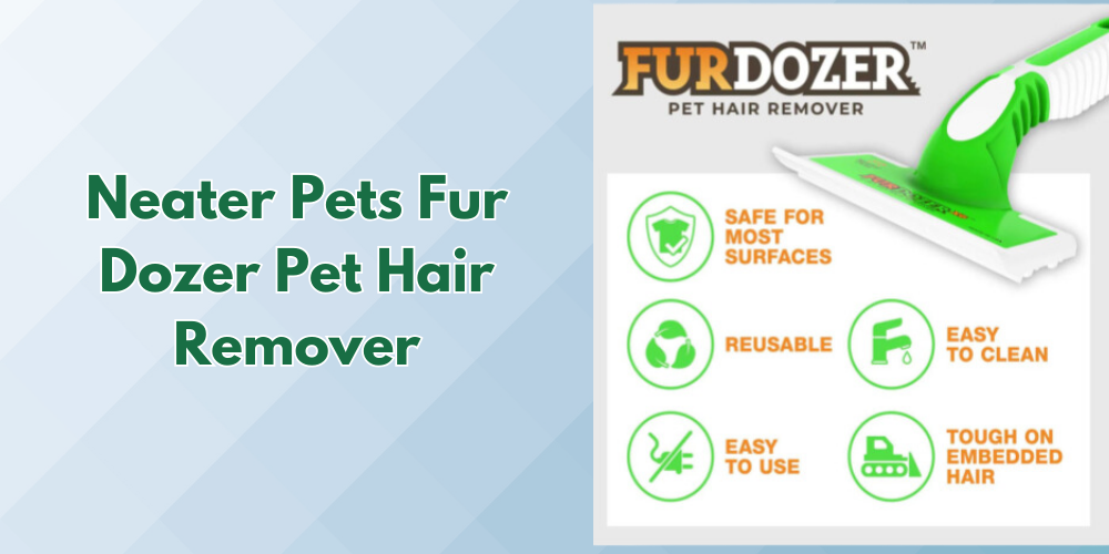 Neater Pets Fur Dozer Pet Hair Remover